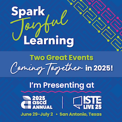 An image with a blue background and a pattern of connected squares. The text in the top left says "Spark Joyful Learning" in white and lime green. Below that, in yellow, is "Two Great Events Coming Together in 2025!". Further down, in white, is "I'm Presenting at". At the bottom left, the ASCD logo is shown, with "2025 ASCD ANNUAL" next to it. To the right, separated by a vertical white line, is the ISTE Live 25 logo. Below both logos, the text reads "June 29–July 2 • San Antonio, Texas".
